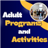 Adult Programs and Activities